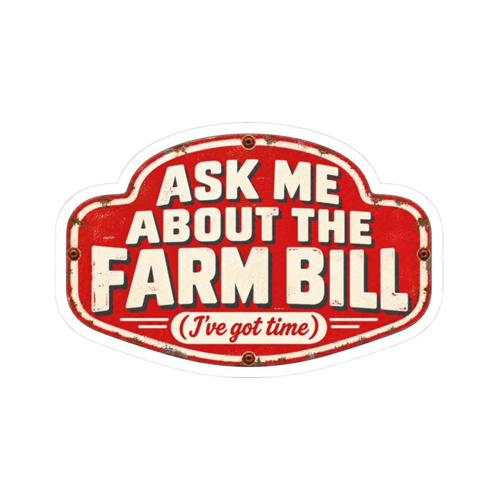 Ask Me About the Farm Bill Sticker