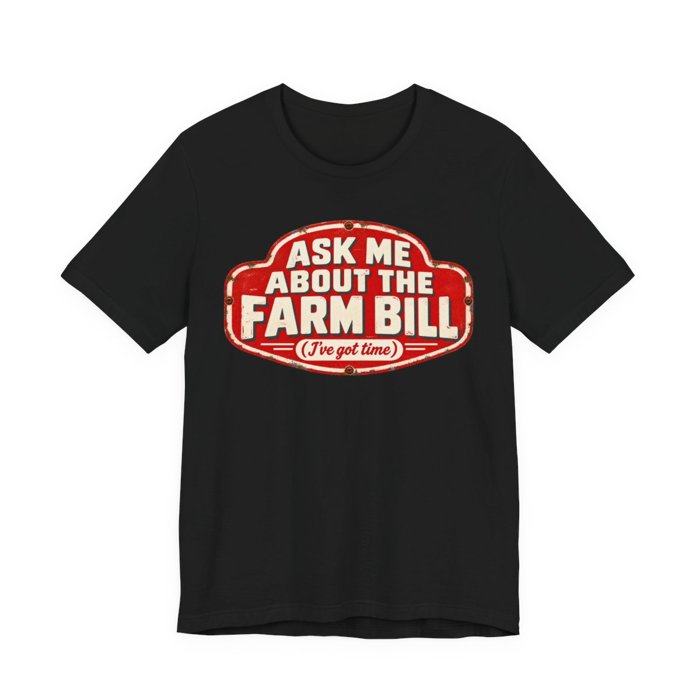 Ask Me About the Farm Bill Tee