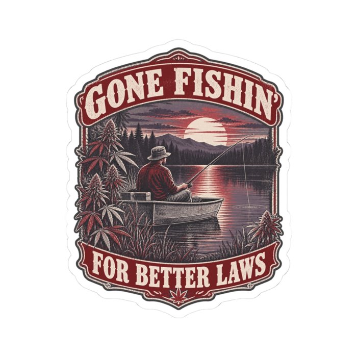 Gone Fishin for Better Laws Sticker