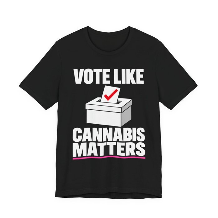 Vote Like Cannabis Matters Tee